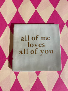 Tegeltje All of me loves all of you - Mint